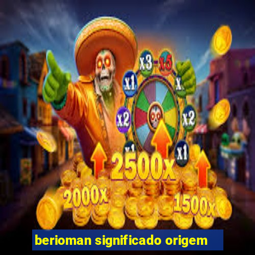 berioman significado origem